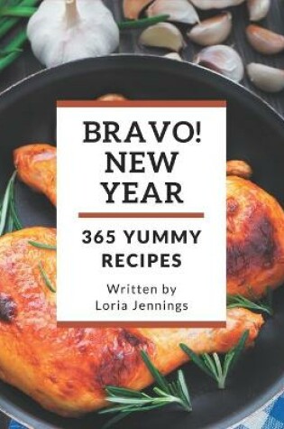 Cover of Bravo! 365 Yummy New Year Recipes