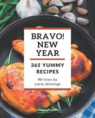 Book cover for Bravo! 365 Yummy New Year Recipes