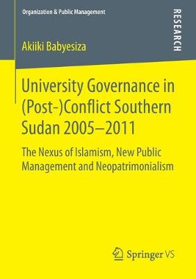 Cover of University Governance in (Post-)Conflict Southern Sudan 2005-2011