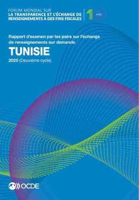 Book cover for Forum Mondial Sur La Transparence Et l'�change de Renseignements � Des Fins Fiscales: Tunisie 2020 (Deuxi�me Cycle) Rapport d'Examen Par Les Pairs Sur l'�change de Renseignements Sur Demande