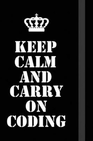 Cover of Keep Calm And Carry On Coding