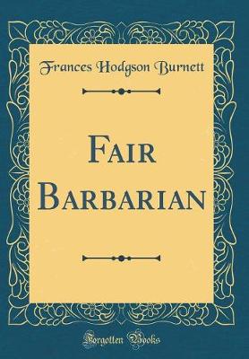 Book cover for Fair Barbarian (Classic Reprint)