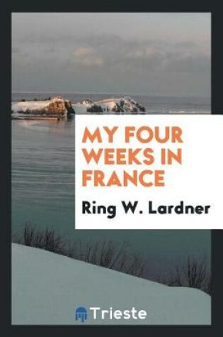 Cover of My Four Weeks in France