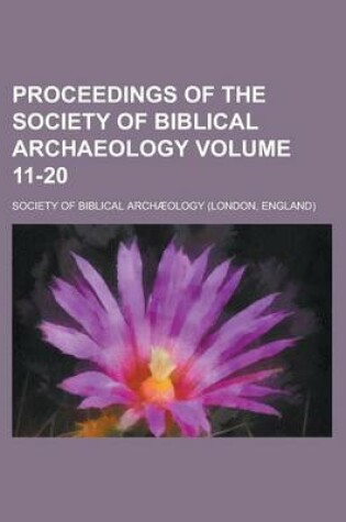 Cover of Proceedings of the Society of Biblical Archaeology Volume 11-20