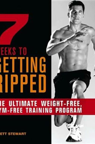 Cover of 7 Weeks to Getting Ripped