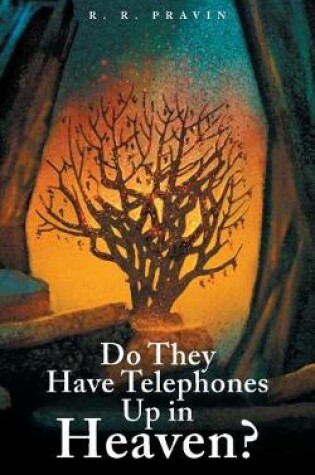 Cover of Do They Have Telephones Up in Heaven?