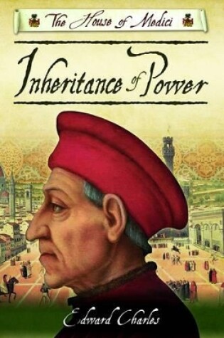 Cover of House of Medici: The Inheritance of Power