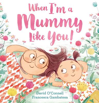 Book cover for When I’m a Mummy Like You!