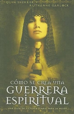 Book cover for Como Se Crea Una Guerrera Espiritual