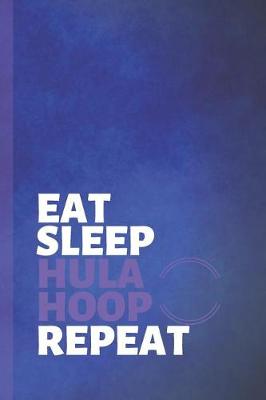 Book cover for Eat Sleep Hula Hoop Repeat