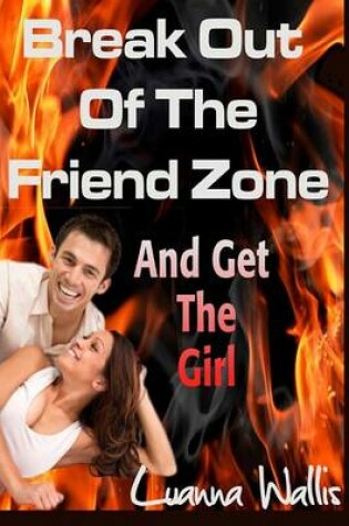 Cover of Break Out of the Friend Zone