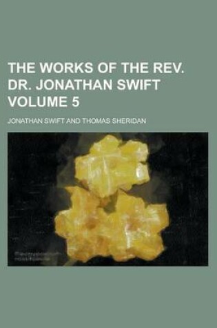 Cover of The Works of the REV. Dr. Jonathan Swift Volume 5