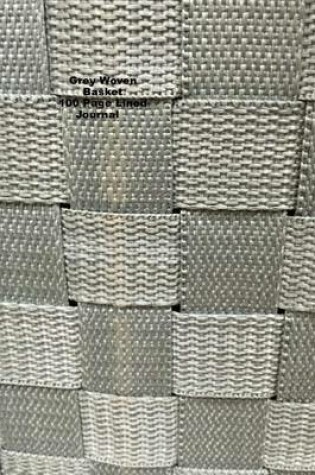 Cover of Grey Woven Basket 100 Page Lined Journal