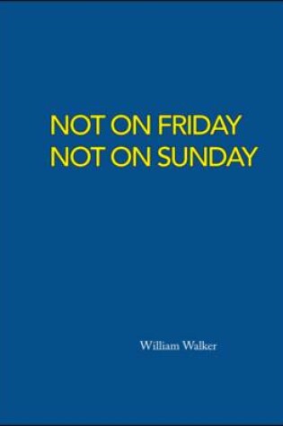 Cover of Not on Friday Not on Sunday