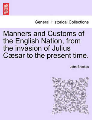 Book cover for Manners and Customs of the English Nation, from the Invasion of Julius Caesar to the Present Time.