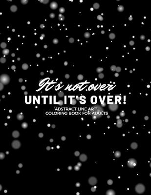 Book cover for It's not over until it's over!