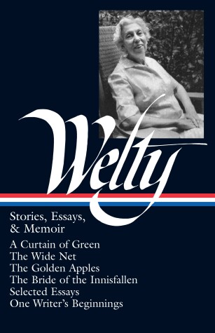 Book cover for Eudora Welty: Stories, Essays, & Memoirs (LOA #102)