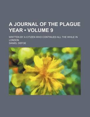 Book cover for A Journal of the Plague Year (Volume 9); Written by a Citizen Who Continued All the While in London