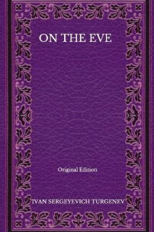 Cover of On The Eve - Original Edition