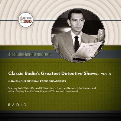 Cover of Classic Radio's Greatest Detective Shows, Vol. 5