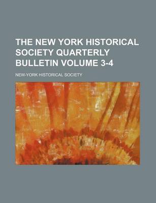 Book cover for The New York Historical Society Quarterly Bulletin Volume 3-4