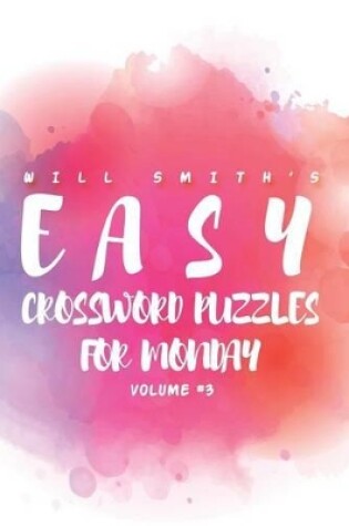 Cover of Will Smith Easy Crossword Puzzles For Monday - Volume 3