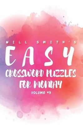 Book cover for Will Smith Easy Crossword Puzzles For Monday - Volume 3