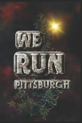 Book cover for We Run Pittsburgh