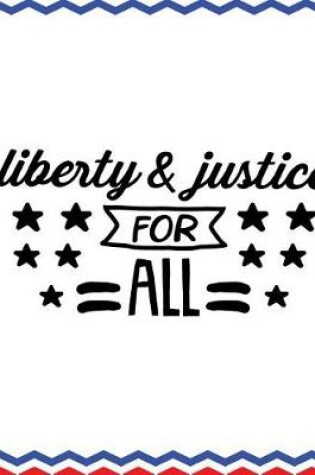Cover of Liberty & justice For All