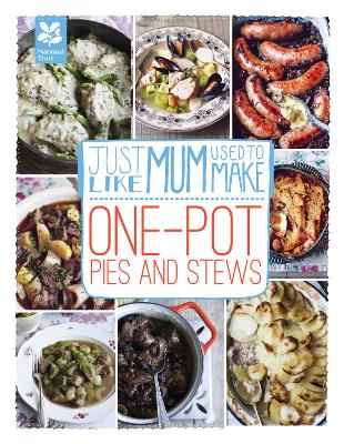 Cover of Just Like Mum Used to Make: One-pot Pies and Stews