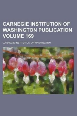 Cover of Carnegie Institution of Washington Publication Volume 169