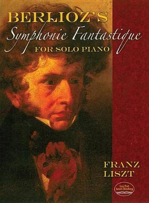 Book cover for Berlioz's Symphonie Fantastique for Solo Piano
