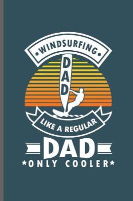 Book cover for Windsurfing Dad like a regular Dad only cooler