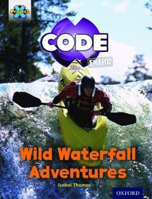 Book cover for Project X CODE Extra: Orange Book Band, Oxford Level 6: Fiendish Falls: Wild Waterfall Adventures