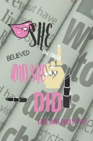Cover of She Believed She Could and She Did. Girl Boss Diary 2020