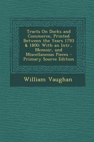 Cover of Tracts on Docks and Commerce, Printed Between the Years 1793 & 1800