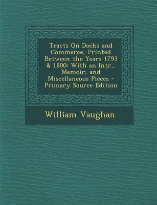 Book cover for Tracts on Docks and Commerce, Printed Between the Years 1793 & 1800