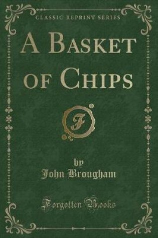 Cover of A Basket of Chips (Classic Reprint)