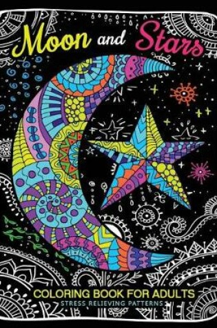 Cover of Moon and Stars Coloring Book For Adults
