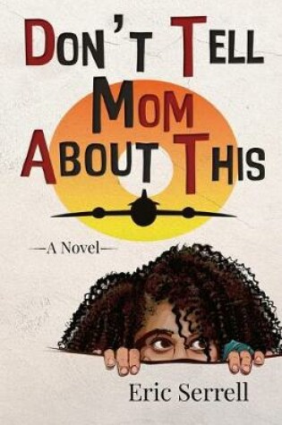 Cover of Don't Tell Mom About This