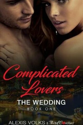 Cover of Complicated Lovers - The Wedding (Book 1)