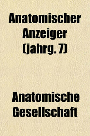 Cover of Anatomischer Anzeiger (Jahrg. 7)