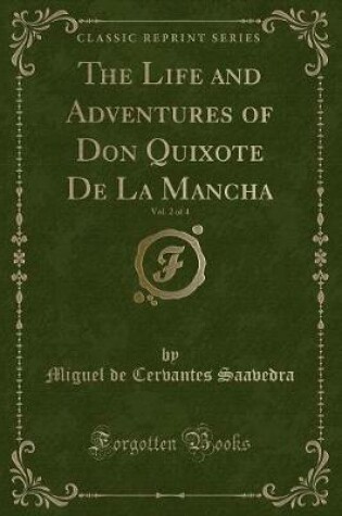 Cover of The Life and Adventures of Don Quixote de la Mancha, Vol. 2 of 4 (Classic Reprint)