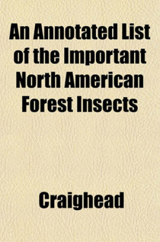 Cover of An Annotated List of the Important North American Forest Insects