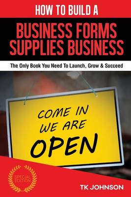 Cover of How to Build a Business Forms Supplies Business (Special Edition)