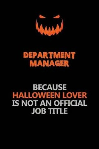 Cover of Department Manager Because Halloween Lover Is Not An Official Job Title