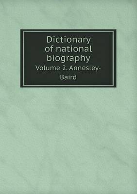 Book cover for Dictionary of national biography Volume 2. Annesley-Baird