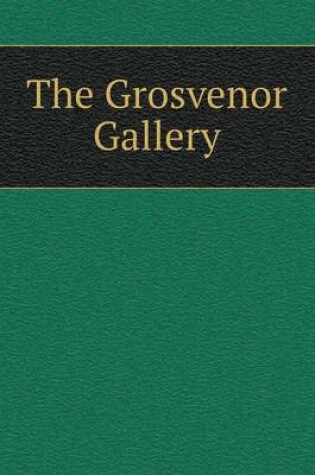 Cover of The Grosvenor Gallery