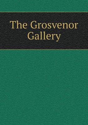 Book cover for The Grosvenor Gallery