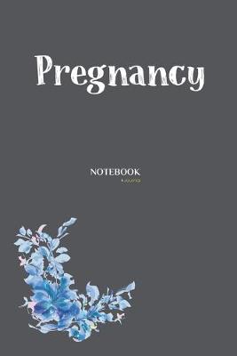 Book cover for Pregnancy Notebook And Journal